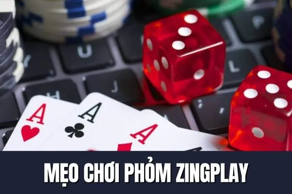 Mẹo chơi Phỏm ZingPlay