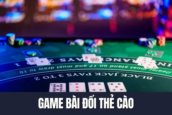 Game bài đổi thẻ cào