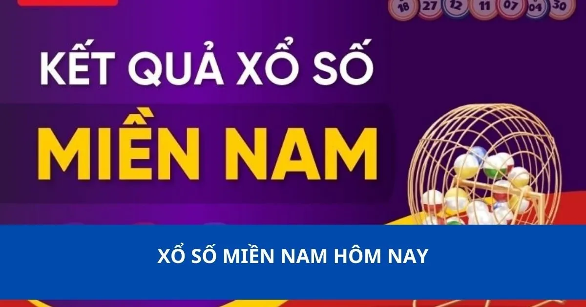 xổ số miền Nam hôm nay